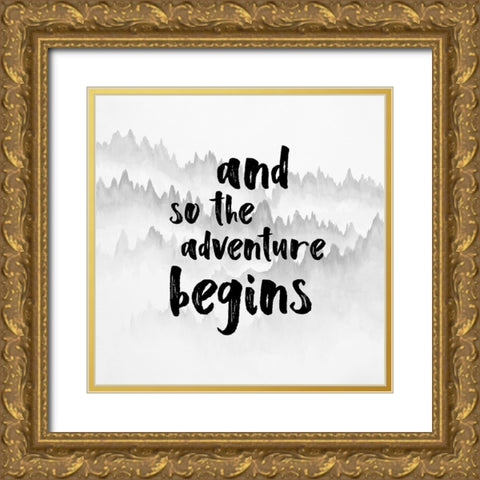 AND SO THE ADVENTURE BEGINS Gold Ornate Wood Framed Art Print with Double Matting by Atelier B Art Studio