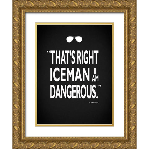 Top Gun - I Am Dangerous Gold Ornate Wood Framed Art Print with Double Matting by Rogan, Mark