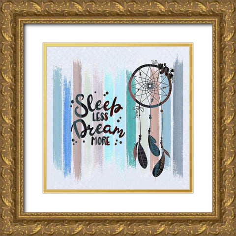 Sleep Less Dream More Gold Ornate Wood Framed Art Print with Double Matting by Bolokofsky, Ronald