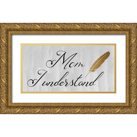 Mon I Understand Gold Ornate Wood Framed Art Print with Double Matting by Phillip, Jamie