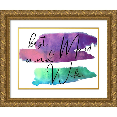 Mom And Wife Gold Ornate Wood Framed Art Print with Double Matting by Phillip, Jamie