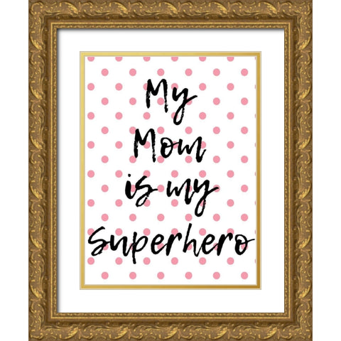 Superhero Mom Gold Ornate Wood Framed Art Print with Double Matting by Phillip, Jamie