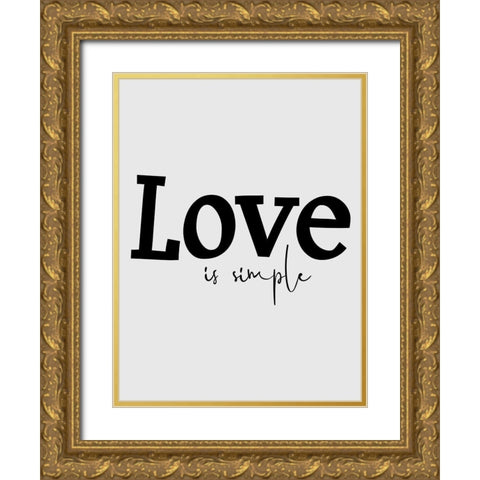 Love is Simple Gold Ornate Wood Framed Art Print with Double Matting by Phillip, Jamie