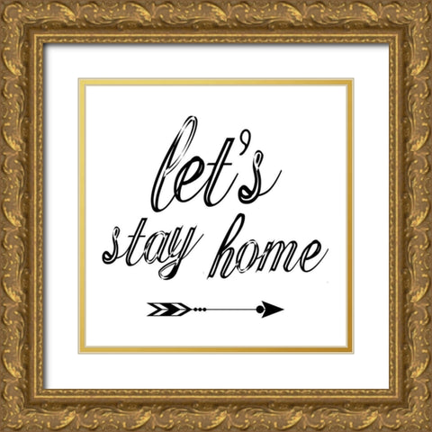 Stay Home Gold Ornate Wood Framed Art Print with Double Matting by Phillip, Jamie