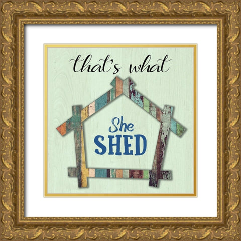 She Shed 1 Gold Ornate Wood Framed Art Print with Double Matting by Phillip, Jamie