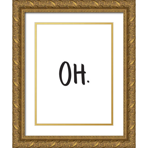 Oh Poster Gold Ornate Wood Framed Art Print with Double Matting by Urban Road