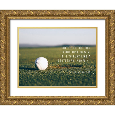 Phil Mickelson Quote: The Object of Golf Gold Ornate Wood Framed Art Print with Double Matting by ArtsyQuotes