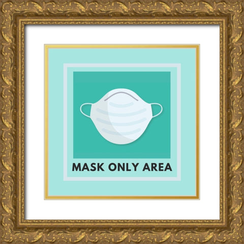 Artsy Quotes Quote: Mask Only Area Gold Ornate Wood Framed Art Print with Double Matting by ArtsyQuotes