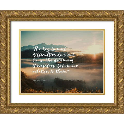 David Seabury Quote: Most Difficulties Gold Ornate Wood Framed Art Print with Double Matting by ArtsyQuotes