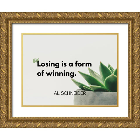 Al Schneider Quote: Winning Gold Ornate Wood Framed Art Print with Double Matting by ArtsyQuotes