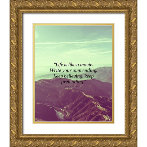 Jim Hensen Quote: Life is Like a Movie Gold Ornate Wood Framed Art Print with Double Matting by ArtsyQuotes