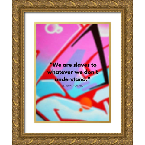 Vernon Howard Quote: We Dont Understand Gold Ornate Wood Framed Art Print with Double Matting by ArtsyQuotes