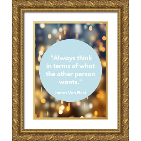 James Van Fleet Quote: Always Think Gold Ornate Wood Framed Art Print with Double Matting by ArtsyQuotes
