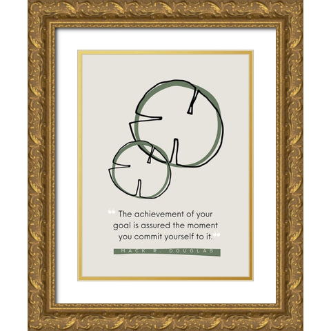 Mack R. Douglas Quote: Commit Yourself Gold Ornate Wood Framed Art Print with Double Matting by ArtsyQuotes