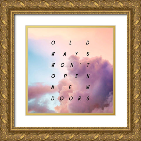 Artsy Quotes Quote: Old Ways Gold Ornate Wood Framed Art Print with Double Matting by ArtsyQuotes