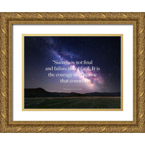 Winston Churchill Quote: Success is Not Final Gold Ornate Wood Framed Art Print with Double Matting by ArtsyQuotes