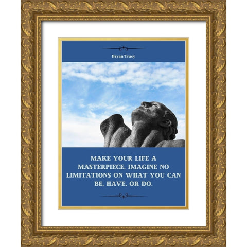 Bryan Tracy Quote: Masterpiece Gold Ornate Wood Framed Art Print with Double Matting by ArtsyQuotes