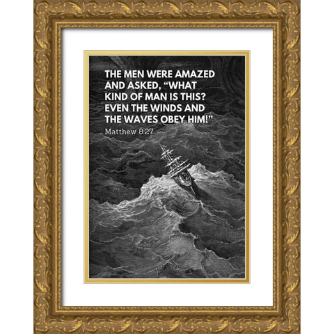Bible Verse Quote Matthew 8:27, Gustave Dore - Grim Sea Scene Gold Ornate Wood Framed Art Print with Double Matting by ArtsyQuotes
