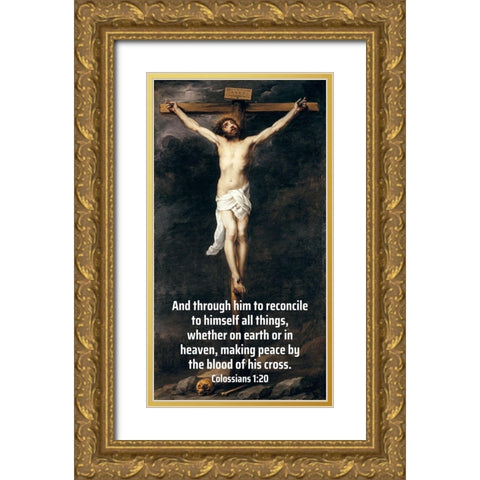 Bible Verse Quote Colossians 1:20, Bartolome Esteban Murillo - Christ on the Cross Gold Ornate Wood Framed Art Print with Double Matting by ArtsyQuotes