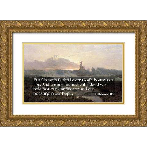 Bible Verse Quote Hebrews 3:6, Issac Levitan - Morning of Saint Seraphim Diveyevsky Cathedral Gold Ornate Wood Framed Art Print with Double Matting by ArtsyQuotes