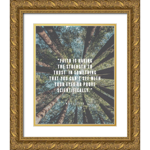 Miley Cyrus Quote: Faith Gold Ornate Wood Framed Art Print with Double Matting by ArtsyQuotes