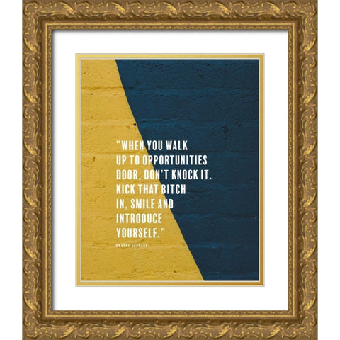 Dwayne Johnson Quote: Dont Knock Gold Ornate Wood Framed Art Print with Double Matting by ArtsyQuotes
