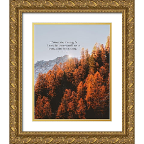 Ernest Hemingway Quote: Fix it Now Gold Ornate Wood Framed Art Print with Double Matting by ArtsyQuotes