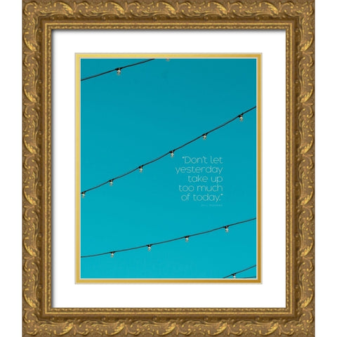 Will Rogers Quote: Yesterday Gold Ornate Wood Framed Art Print with Double Matting by ArtsyQuotes