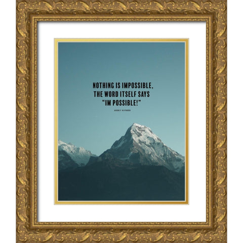 Audrey Hepburn Quote: Nothing is Impossible Gold Ornate Wood Framed Art Print with Double Matting by ArtsyQuotes