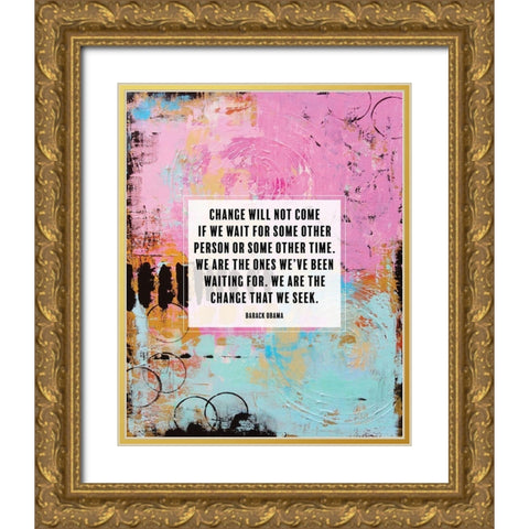 Barack Obama Quote: Change Will Not Come Gold Ornate Wood Framed Art Print with Double Matting by ArtsyQuotes
