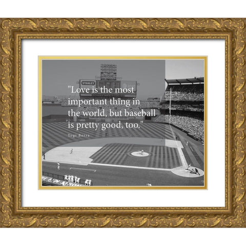 Yogi Berra Quote: Love and Baseball Gold Ornate Wood Framed Art Print with Double Matting by ArtsyQuotes