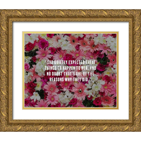 Zelda Fitzgerald Quote: Great Things Gold Ornate Wood Framed Art Print with Double Matting by ArtsyQuotes