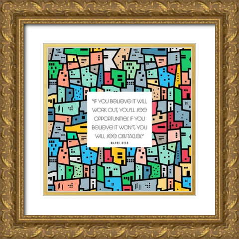Wayne Dyer Quote: Opportunities Gold Ornate Wood Framed Art Print with Double Matting by ArtsyQuotes