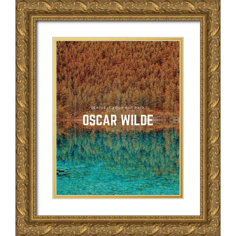 Oscar Wilde Quote: Genius is Poor Gold Ornate Wood Framed Art Print with Double Matting by ArtsyQuotes