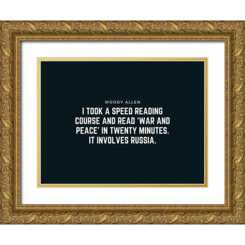 Woody Allen Quote: War and Peace Gold Ornate Wood Framed Art Print with Double Matting by ArtsyQuotes