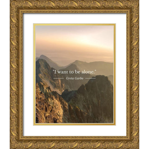 Greta Garbo Quote: To Be Alone Gold Ornate Wood Framed Art Print with Double Matting by ArtsyQuotes