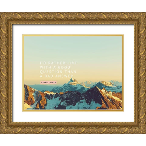 Aryeh Frimer Quote: A Good Question Gold Ornate Wood Framed Art Print with Double Matting by ArtsyQuotes