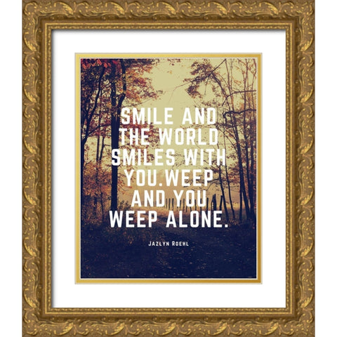 Jazlyn Roehl Quote: The World Smiles Gold Ornate Wood Framed Art Print with Double Matting by ArtsyQuotes