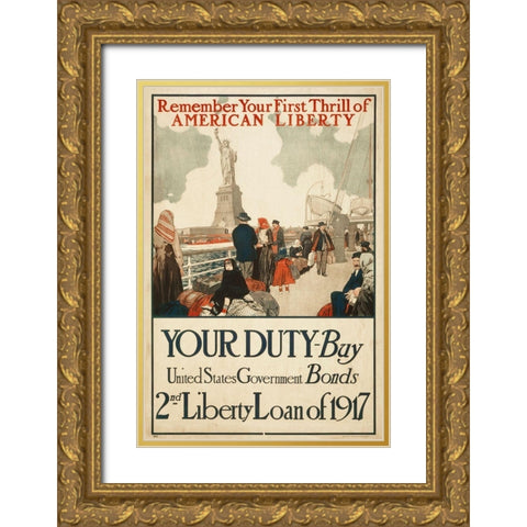 Remember Your First Thrill of American Liberty, 1917 Gold Ornate Wood Framed Art Print with Double Matting by Unknown 20th Century American Artist