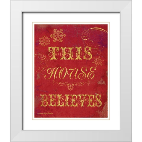 House Believes I White Modern Wood Framed Art Print with Double Matting by Babbitt, Gwendolyn