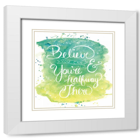 Believe You Can White Modern Wood Framed Art Print with Double Matting by Harbick, N.
