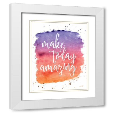 Make Today Amazing White Modern Wood Framed Art Print with Double Matting by Harbick, N.