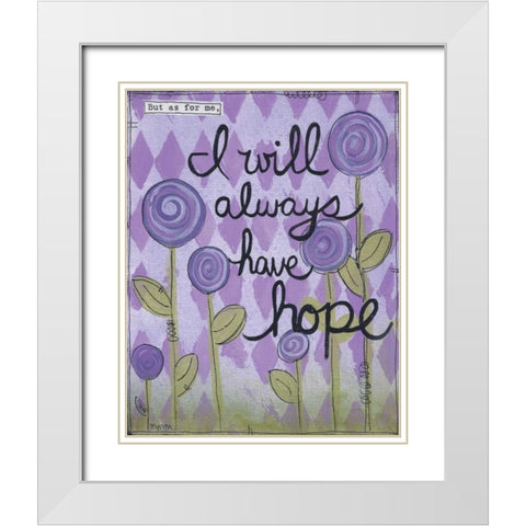 Have Hope White Modern Wood Framed Art Print with Double Matting by Martin, Monica