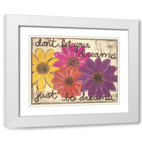 Dont Let Your Dreams White Modern Wood Framed Art Print with Double Matting by Martin, Monica