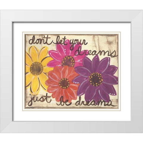 Dont Let Your Dreams White Modern Wood Framed Art Print with Double Matting by Martin, Monica