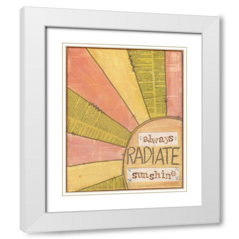 Always Radiate Sunshine White Modern Wood Framed Art Print with Double Matting by Martin, Monica