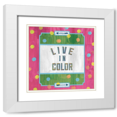 Live In Color White Modern Wood Framed Art Print with Double Matting by Sta Teresa, Ashley