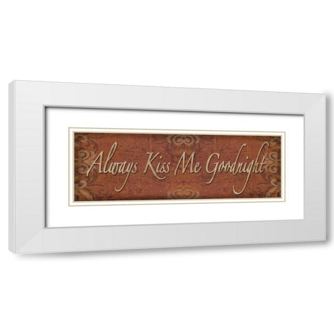 Always Kiss Me Goodnight White Modern Wood Framed Art Print with Double Matting by Williams, Todd