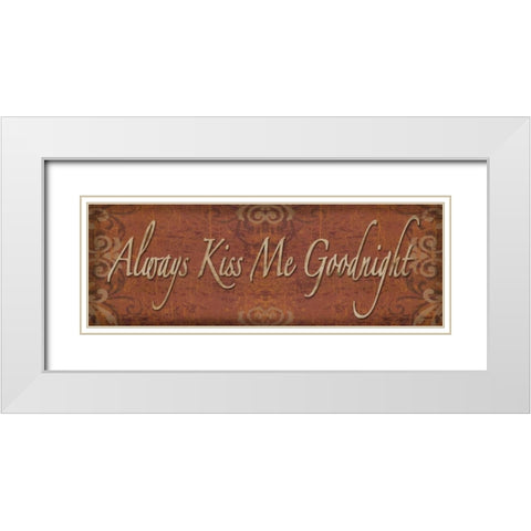 Always Kiss Me Goodnight White Modern Wood Framed Art Print with Double Matting by Williams, Todd
