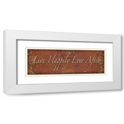 Live Happily Ever After White Modern Wood Framed Art Print with Double Matting by Williams, Todd